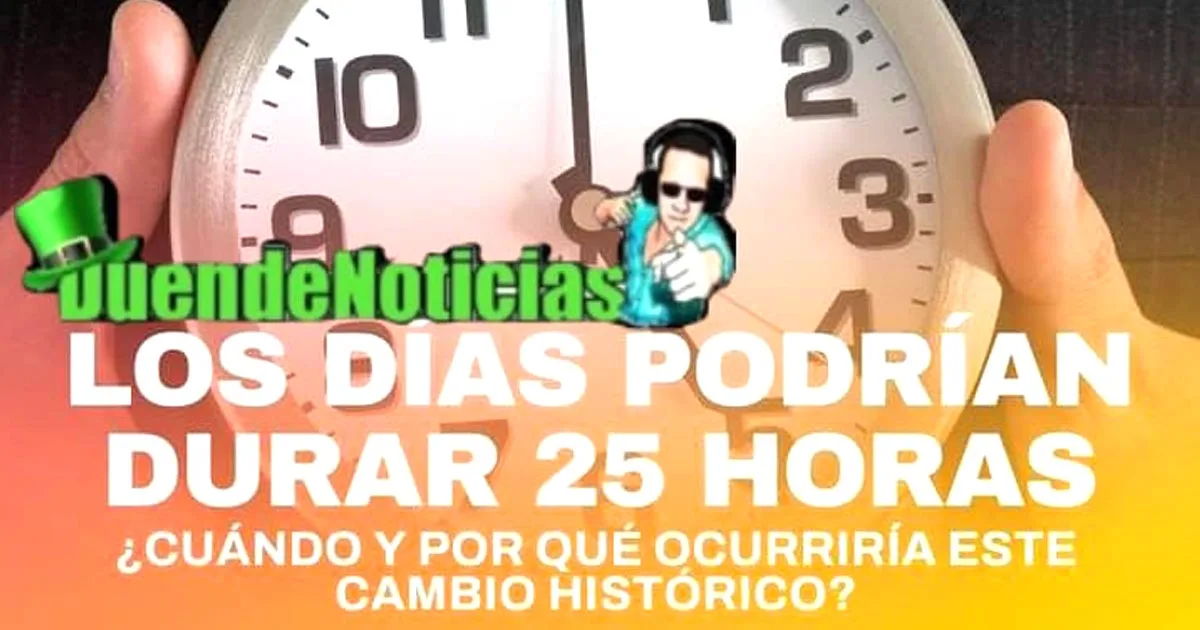 Días podrían durar 25 horas Días podrían durar 25 horas