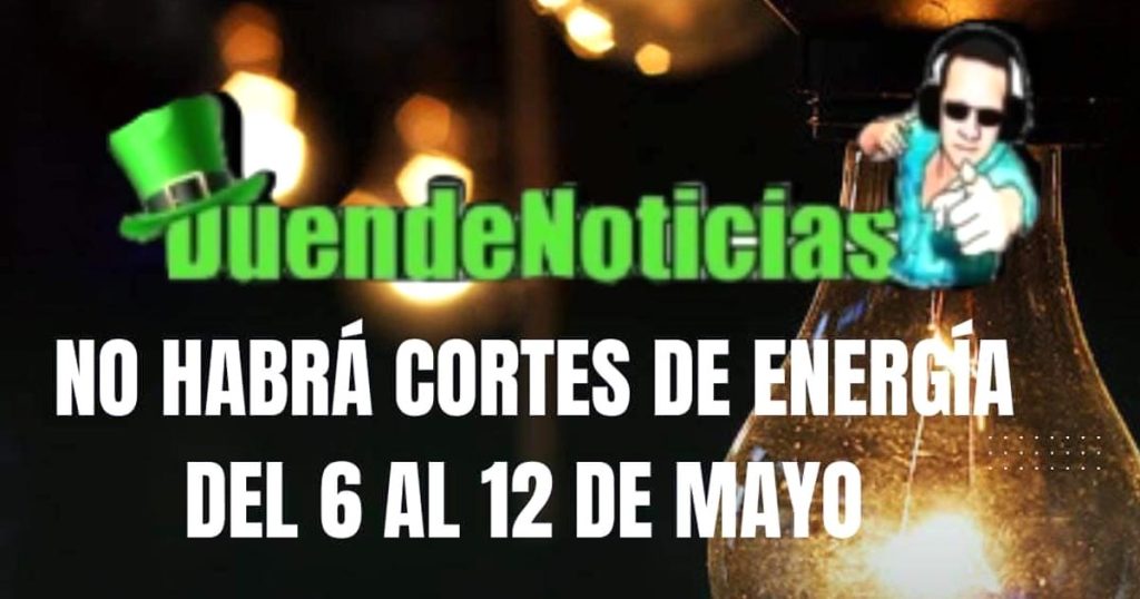 No habrá cortes de energía eléctrica del 6 al 12 de mayo